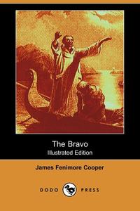 The Bravo (Illustrated Edition) (Dodo Press)