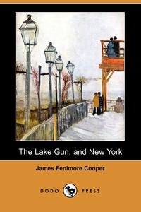 The Lake Gun, and New York (Dodo Press)