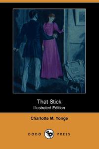 That Stick (Illustrated Edition) (Dodo Press)