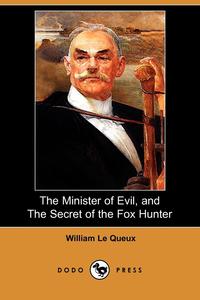 The Minister of Evil, and the Secret of the Fox Hunter (Dodo Press)