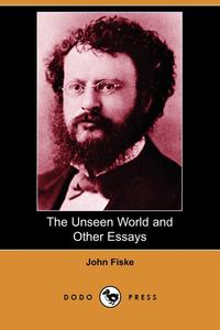 The Unseen World and Other Essays (Dodo Press)