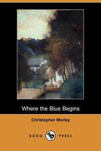 Where the Blue Begins (Dodo Press)