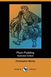 Plum Pudding (Illustrated Edition) (Dodo Press)