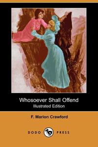 Whosoever Shall Offend (Illustrated Edition) (Dodo Press)