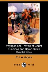 Voyages and Travels of Count Funnibos and Baron Stilkin (Illustrated Edition) (Dodo Press)