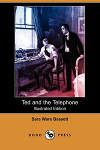 Ted and the Telephone (Illustrated Edition) (Dodo Press)