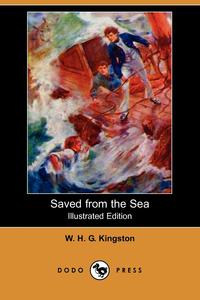 Saved from the Sea (Illustrated Edition) (Dodo Press)