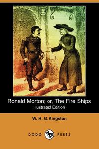 Ronald Morton; Or, the Fire Ships (Illustrated Edition) (Dodo Press)