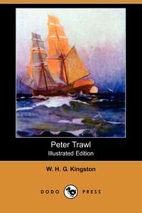 Peter Trawl (Illustrated Edition) (Dodo Press)