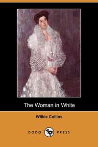 The Woman in White (Dodo Press)