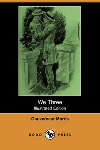 We Three (Illustrated Edition) (Dodo Press)