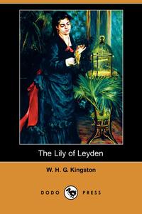 The Lily of Leyden (Dodo Press)