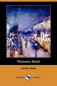 Ptomaine Street (Dodo Press)