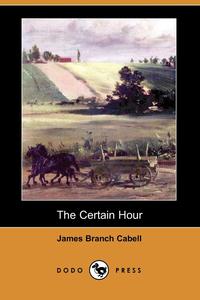 The Certain Hour (Dodo Press)