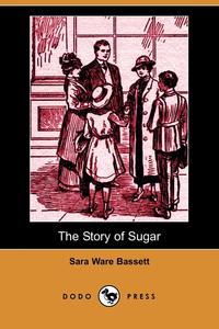 The Story of Sugar (Dodo Press)