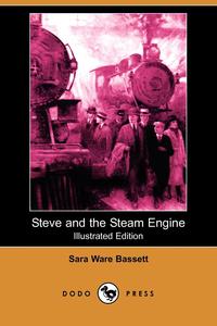 Steve and the Steam Engine (Illustrated Edition) (Dodo Press)