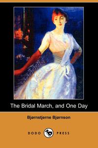 The Bridal March, and One Day (Dodo Press)