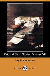 Original Short Stories, Volume VII (Dodo Press)