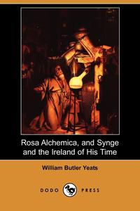 Rosa Alchemica, and Synge and the Ireland of His Time