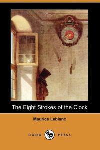 The Eight Strokes of the Clock (Dodo Press)