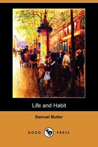 Life and Habit (Dodo Press)