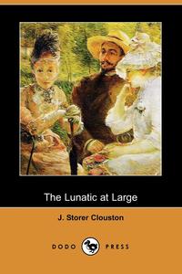 The Lunatic at Large (Dodo Press)