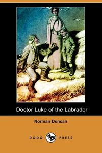 Doctor Luke of the Labrador (Dodo Press)