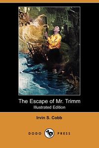 The Escape of Mr. Trimm (Illustrated Edition) (Dodo Press)