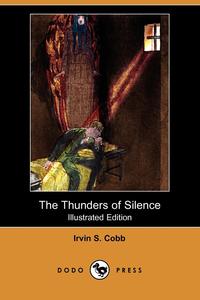 The Thunders of Silence (Illustrated Edition) (Dodo Press)