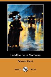 La Mere de La Marquise (Dodo Press)