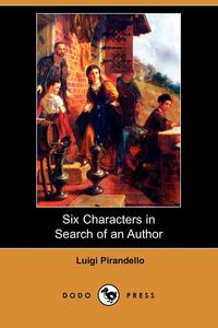 Six Characters in Search of an Author (Dodo Press)