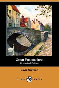 Great Possessions (Illustrated Edition) (Dodo Press)