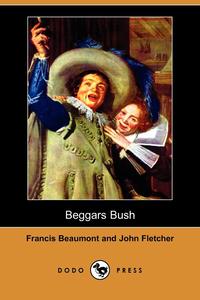 Beggars Bush (Dodo Press)