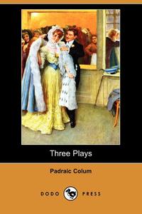 Three Plays (Dodo Press)