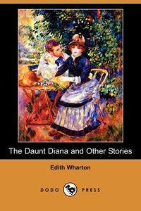 The Daunt Diana and Other Stories (Dodo Press)