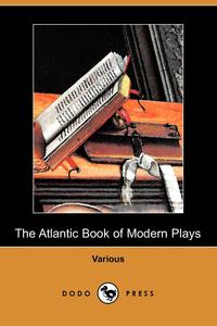 The Atlantic Book of Modern Plays (Dodo Press)