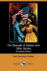 The Strength of Gideon and Other Stories (Illustrated Edition) (Dodo Press)