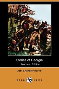 Stories of Georgia (Illustrated Edition) (Dodo Press)