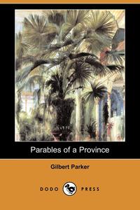 Parables of a Province (Dodo Press)