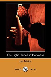 The Light Shines in Darkness (Dodo Press)