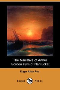 The Narrative of Arthur Gordon Pym of Nantucket (Dodo Press)