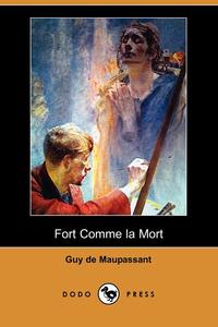 Fort Comme La Mort (Dodo Press)