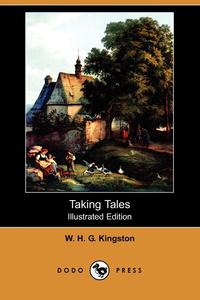 Taking Tales (Illustrated Edition) (Dodo Press)