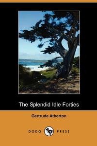 The Splendid Idle Forties