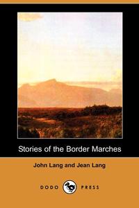 Stories of the Border Marches (Dodo Press)