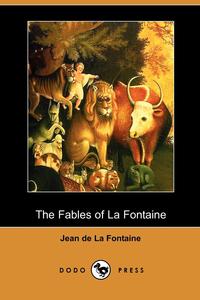 The Fables of La Fontaine (Dodo Press)