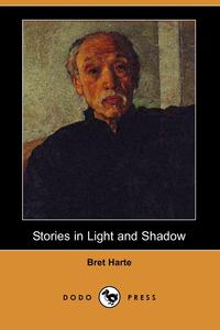 Stories in Light and Shadow (Dodo Press)