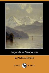 Legends of Vancouver (Dodo Press)