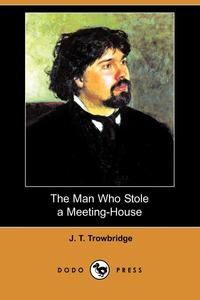 The Man Who Stole a Meeting-House (Dodo Press)