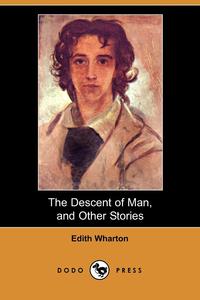 The Descent of Man, and Other Stories (Dodo Press)